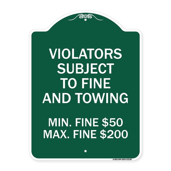 SignMission Designer Series Sign - R7-8f Violators Subject to Fine and Towing Min. Fine $50 Max Fine $200 | Green & White 18" X 24" Heavy-Gauge Aluminum Architectural Sign | Made in the