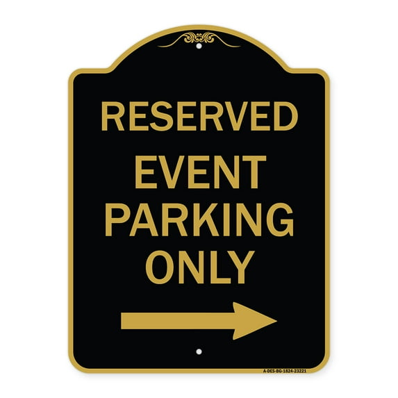 SignMission A-DES-BG-1824-23221 18 x 24 in. Designer Series Sign - Reserved Event Parking Only with Right Arrow, Black & Gold