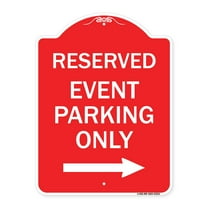 SignMission A-DES-RW-1824-23221 18 x 24 in. Designer Series Sign - Reserved Event Parking Only with Right Arrow, Red & White