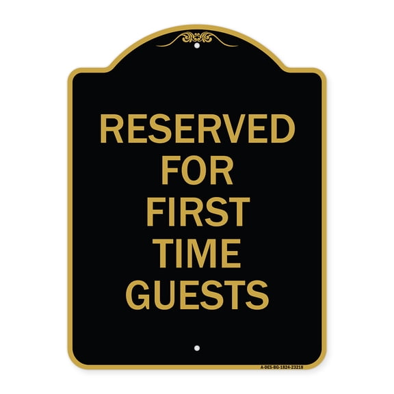 SignMission A-DES-BG-1824-23218 18 x 24 in. Designer Series Sign - Reserved First Time Guests, Black & Gold