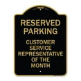 thumbnail image 1 of SignMission A-DES-BG-1824-23136 18 x 24 in. Designer Series Sign - Reserved Parking Customer Service Representative of the Month, Black & Gold, 1 of 4