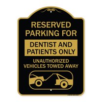SignMission A-DES-BG-1824-23118 18 x 24 in. Designer Series Sign - Reserved Parking for Dentists & Patients Only Unauthorized Vehicles Towed Away with Car Tow Graphic, Black & Gold