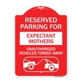 thumbnail image 1 of SignMission A-DES-RW-1824-23105 18 x 24 in. Designer Series Sign - Reserved Parking for Expectant Mothers Unauthorized Vehicles Towed Away with Tow Away Graphic, Red & White, 1 of 4