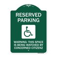 thumbnail image 1 of SignMission Designer Series Sign - Reserved Parking - (With Handicap Symbol) Warning This Space Is Being Watched by Concerned Citizens | Green & White 18" X 24" Heavy Aluminum, 1 of 4