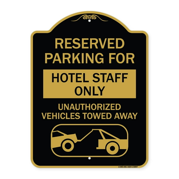 SignMission A-DES-BG-1824-23097 18 x 24 in. Designer Series Sign - Reserved Parking for Hotel Staff Only Unauthorized Vehicles Towed Away with Tow Away Graphic, Black & Gold