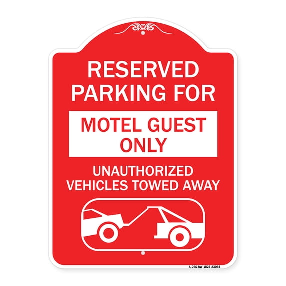 SignMission A-DES-RW-1824-23093 18 x 24 in. Designer Series Sign - Reserved Parking for Motel Guest Only Unauthorized Vehicles Towed Away with Tow Away Graphic, Red & White