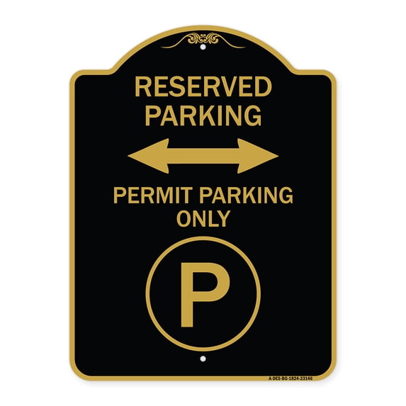 SignMission A-DES-BG-1824-23146 18 x 24 in. Designer Series Sign - Reserved Parking - Permit Parking Only with Symbol & Bidirectional Arrow, Black & Gold