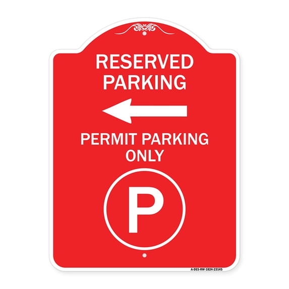SignMission Designer Series Sign - Reserved Parking - Permit Parking Only with Symbol and Left Arrow | Red & White 18" X 24" Heavy-Gauge Aluminum Architectural Sign | Made in the USA