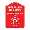 thumbnail image 1 of SignMission Designer Series Sign - Reserved Parking - Permit Parking Only with Symbol | Red & White 18" X 24" Heavy-Gauge Aluminum Architectural Sign | Protect Your Business | Made in, 1 of 4
