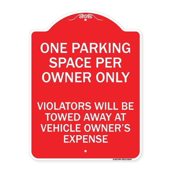 SignMission Designer Series Sign - Reserved Parking Sign One Parking Space Per Owner Only Violators Will Be Towed Away at Vehicle Owner's Expense | Red & White 18" X 24" Aluminum