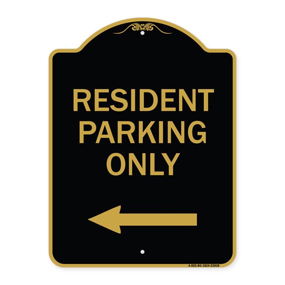 SignMission A-DES-BG-1824-23038 18 x 24 in. Designer Series Sign - Reserved Parking Sign Resident Parking Only with Left Arrow, Black & Gold