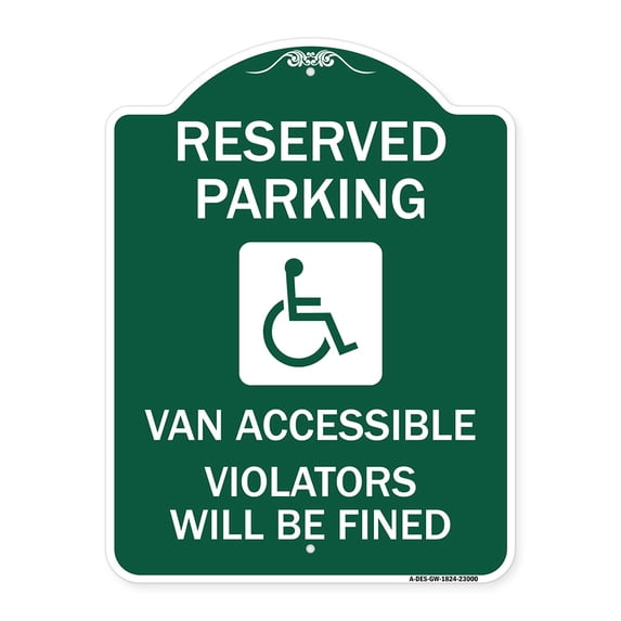 SignMission A-DES-GW-1824-23000 18 x 24 in. Designer Series Sign - Reserved Parking Van Accessible Violators Will Be Fined with Graphic, Green & White
