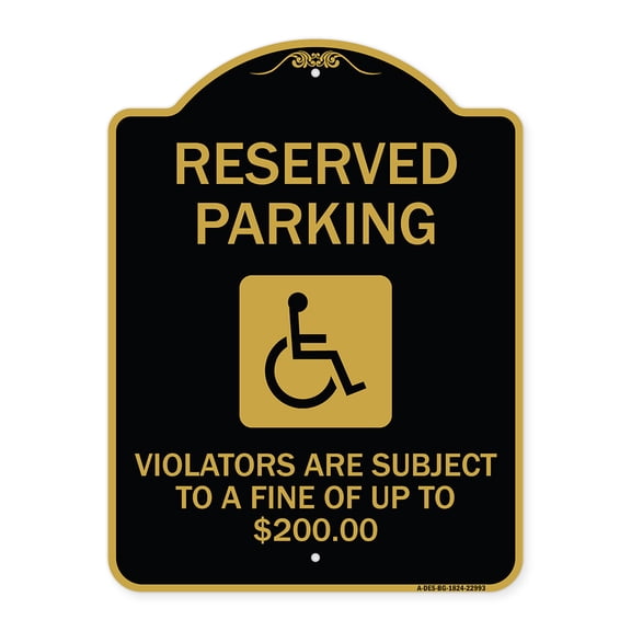 SignMission Designer Series Sign - Reserved Parking - Violators Are Subject to A Fine of Up to $200 (Handicapped Symbol) | Black & Gold 18" X 24" Heavy-Gauge Aluminum Architectural Sign