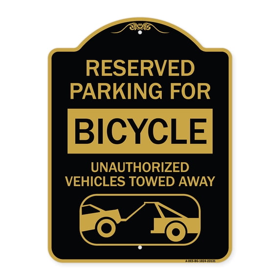 SignMission A-DES-BG-1824-23131 18 x 24 in. Designer Series Sign - Reserved Parking for Bicycle Unauthorized Vehicles Towed Away with Tow Away Graphic, Black & Gold