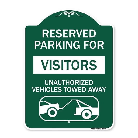 SignMission A-DES-GW-1824-23069 18 x 24 in. Designer Series Sign - Reserved Parking for Visitors Unauthorized Vehicles Towed Away with Tow Away Graphic, Green & White