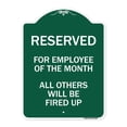 thumbnail image 1 of SignMission A-DES-GW-1824-23207 18 x 24 in. Designer Series Sign - Reserved for Employee of the Month All Others Will Be Fired Up, Green & White, 1 of 4