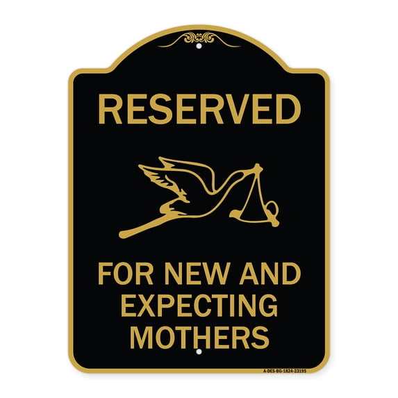 SignMission A-DES-BG-1824-23195 18 x 24 in. Designer Series Sign - Reserved for New & Expecting Mothers, Black & Gold