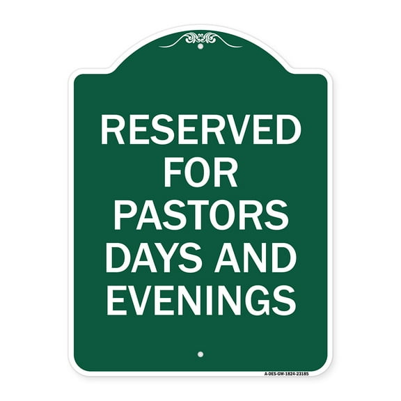 SignMission A-DES-GW-1824-23185 18 x 24 in. Designer Series Sign - Reserved for Pastors Days & Evenings, Green & White