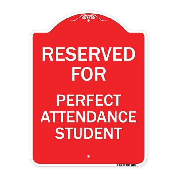 SignMission A-DES-RW-1824-23183 18 x 24 in. Designer Series Sign - Reserved for Perfect Attendance Student, Red & White