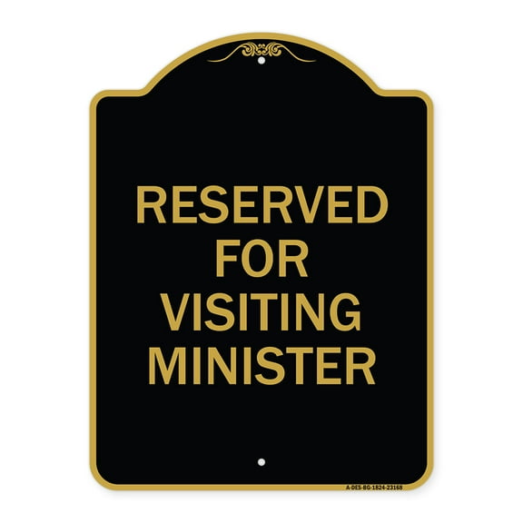 SignMission A-DES-BG-1824-23168 18 x 24 in. Designer Series Sign - Reserved for Visiting Ministers, Black & Gold
