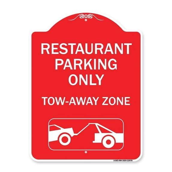 SignMission A-DES-RW-1824-22978 18 x 24 in. Designer Series Sign - Restaurant Parking Only Tow-Away Zone with Car Tow Graphic, Red & White