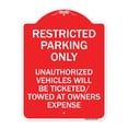 thumbnail image 1 of SignMission A-DES-RW-1824-22977 18 x 24 in. Designer Series Sign - Restricted Parking Only Unauthorized Vehicles Will Be Ticketed Towed At Owners Expense, Red & White, 1 of 4