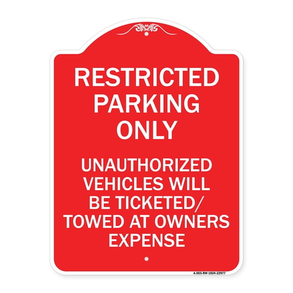 SignMission A-DES-RW-1824-22977 18 x 24 in. Designer Series Sign - Restricted Parking Only Unauthorized Vehicles Will Be Ticketed Towed At Owners Expense, Red & White