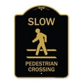 thumbnail image 1 of SignMission  18 x 24 in. Designer Series Sign - Slow Pedestrian Crossing, Black & Gold, 1 of 1