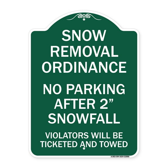 SignMission A-DES-GW-1824-22886 18 x 24 in. Designer Series Sign - Snow Removal Ordinance - No Parking After 2 Snowfall, Green & White