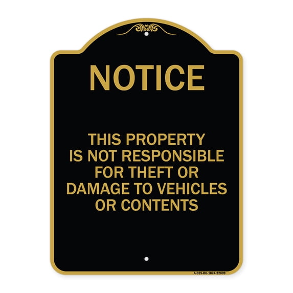 SignMission A-DES-BG-1824-22809 18 x 24 in. Designer Series Sign - This Property is Not Responsible for Theft or Damage to Vehicles or Contents, Black & Gold