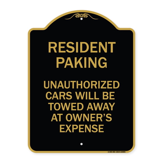 SignMission A-DES-BG-1824-22805 18 x 24 in. Designer Series Sign - Tow Away Sign Resident Parking Unauthorized Cars Will Be Towed Away At Owners Expense, Black & Gold