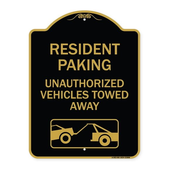 SignMission A-DES-BG-1824-22806 18 x 24 in. Designer Series Sign - Tow Away Sign Resident Parking - Unauthorized Vehicles Towed Away with Car Tow Graphic, Black & Gold
