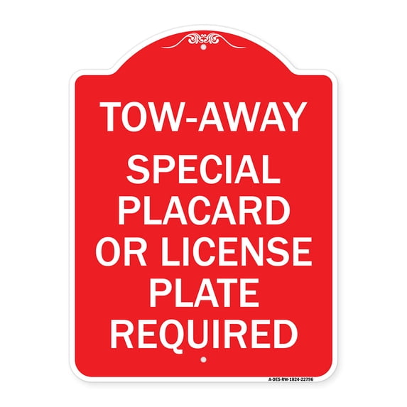 SignMission Designer Series Sign - Tow-Away Special Placard or License Plate Required | Red & White 18" X 24" Heavy-Gauge Aluminum Architectural Sign | Protect Your Business | Made in