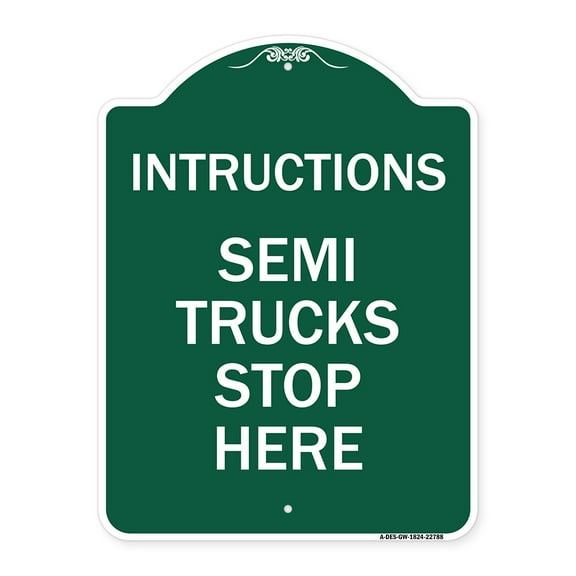 SignMission A-DES-GW-1824-22788 18 x 24 in. Designer Series Sign - Truck Sign Instructions Semi Trucks Stop Here, Green & White