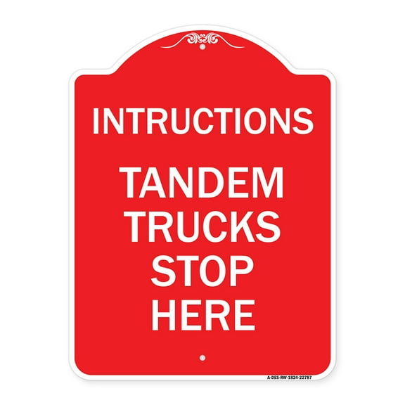 SignMission A-DES-RW-1824-22787 18 x 24 in. Designer Series Sign - Truck Sign Instructions Tandem Trucks Stop Here, Red & White