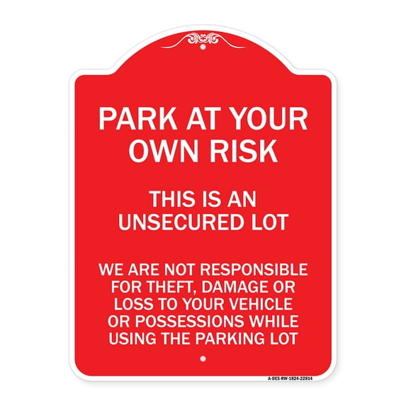 SignMission Designer Series Sign - This Is an Unsecured Lot - We Are Not Responsible for Theft Damage or Loss to Your Vehicle or Possessions | Red & White 18" X 24" Heavy Aluminum