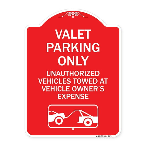 SignMission A-DES-RW-1824-22754 18 x 24 in. Designer Series Sign - Valet Parking Only Unauthorized Vehicles Towed At Owner Expense with Graphic, Red & White