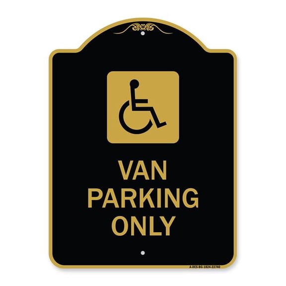 SignMission  18 x 24 in. Designer Series Sign - Van Parking Only with Handicap Symbol, Black & Gold