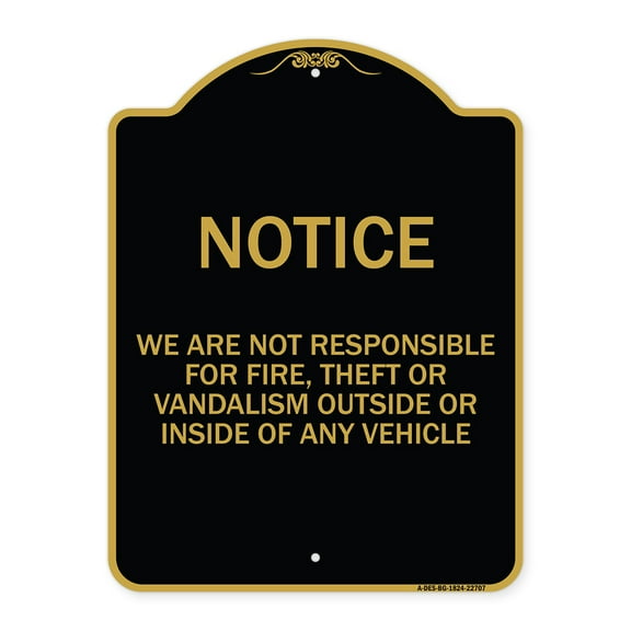 SignMission A-DES-BG-1824-22707 18 x 24 in. Designer Series Sign - We Are Not Responsible for Fire Theft or Vandalism Outside or Inside of Any Vehicle, Black & Gold