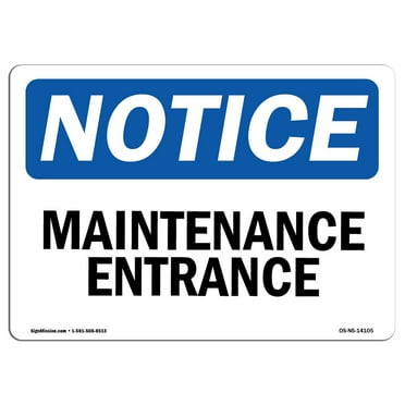 OSHA Notice Sign - Maintenance Entrance |  Aluminum Sign | Protect Your Business, Construction Site, Warehouse & Shop Area |  Made in the USA