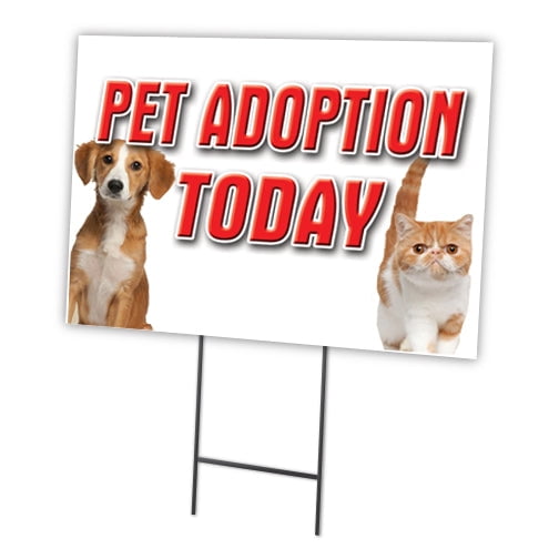 SignMission C-1824 Pet Adoption Today 18 x 24 in. Pet Adoption Today Yard Sign & Stake Outdoor Plastic Coroplast Window
