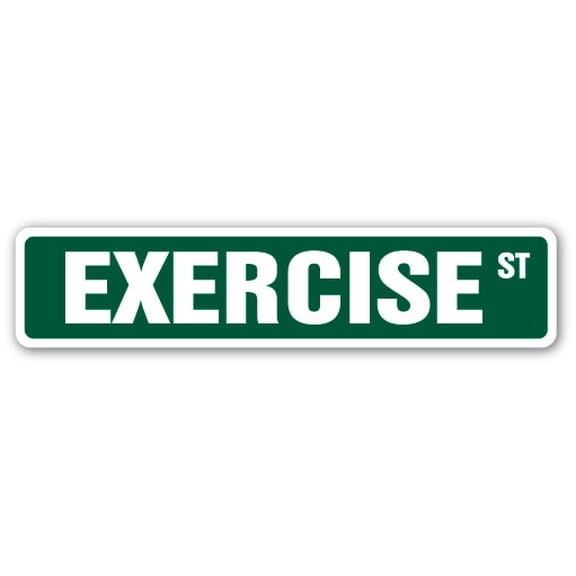 EXERCISE Street Sign gym workout jogging aerobic dancing | Indoor/Outdoor | 24" Wide