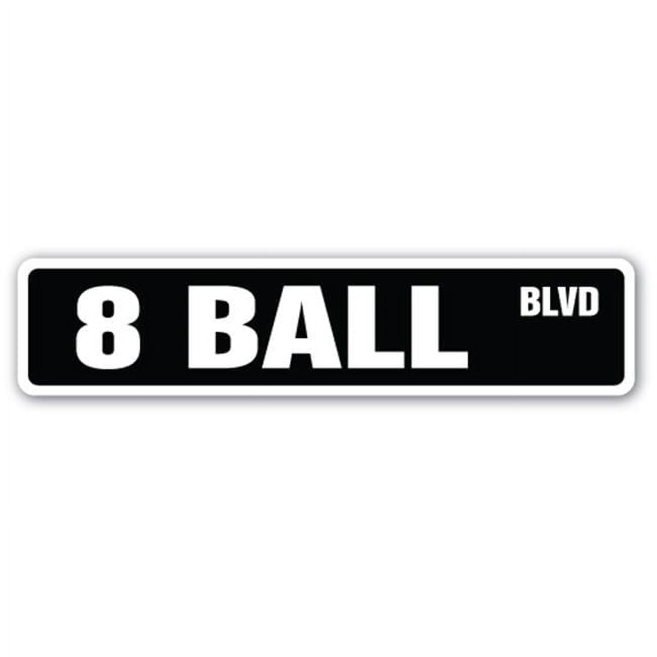 SignMission SS-8 BALL 4 x 18 in. 8 Ball Street Sign - Walmart.com