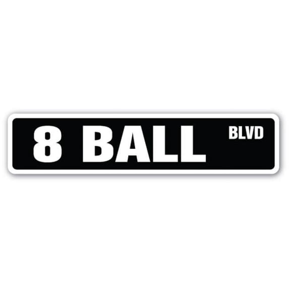 SignMission SS-8 BALL 4 x 18 in. 8 Ball Street Sign - Walmart.com