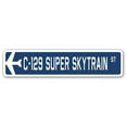 thumbnail image 1 of C-129 Super Skytrain Street Sign Air Force Aircraft Military | Indoor/Outdoor | 18" Wide, 1 of 1