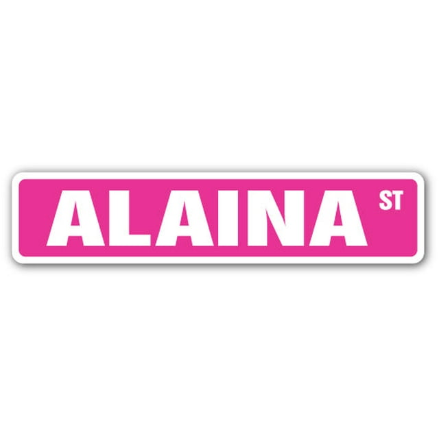 ALAINA Street Sign Childrens Name Room Sign | Indoor/Outdoor | 18