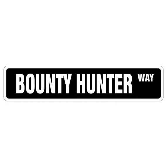 SignMission SS-BOUNTYHUNTER 4 x 18 in. Bounty Hunter Street Sign