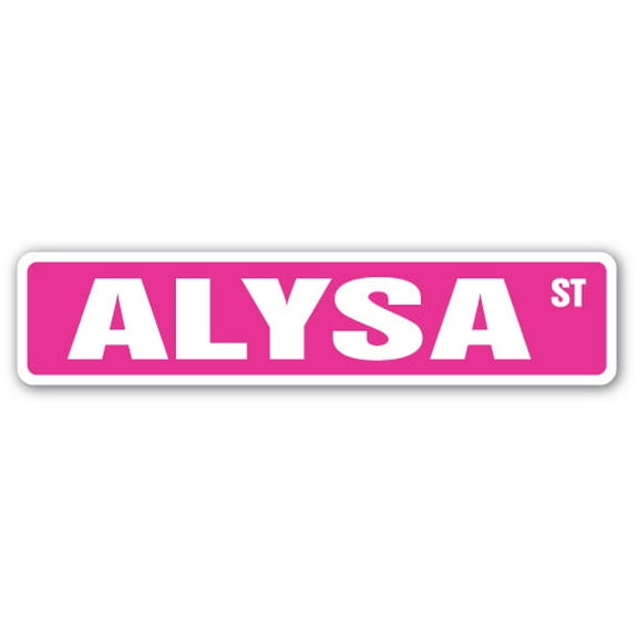 ALYSA Street Sign Childrens Name Room Sign | Indoor/Outdoor |  18" Wide
