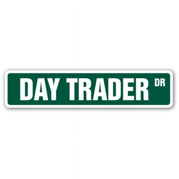 SignMission SS-Day Trader 4 x 18 in. Day Trader Street Sign - Investor Stocks Options Derivatives Currencies