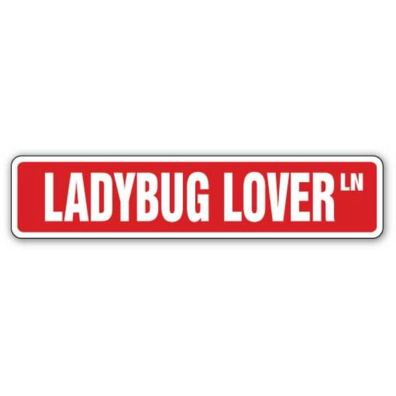 LADYBUG LOVER Street Sign ladybugs collectible lady bug bugs | Indoor/Outdoor | 18" Wide